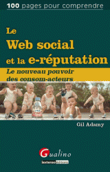 Le Web social et la e-reputation - Le nouveau pouvoir des consom-acteurs