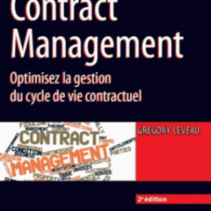 Pratique du contract management - Optimisez la gestion du cycle de vie contractuel