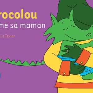 Crocolou : Crocolou aime sa maman