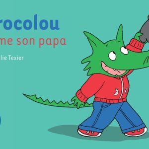 Crocolou aime son papa