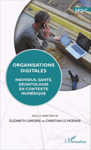 Organisations digitales - Individus, santé, déontologie en contexte numérique