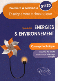 Enseignement technologique spécialité énergies & environnement 1re et Tle STI2D - Concept technique