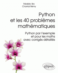 Python et les 40 problèmes mathématiques - Python par l'exemple et pour les maths avec corrigés détaillés
