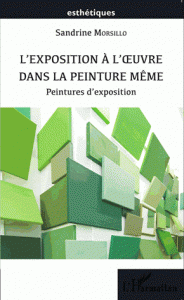 L'exposition à l'oeuvre dans la peinture même - Peintures d'exposition