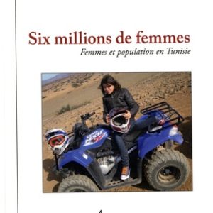 Six millions de femmes : femmes et population en Tunisie