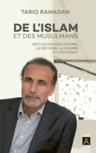 De l'islam et des musulmans - Réflexions sur l'Homme, la réforme, la guerre et l'Occident