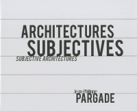 Architectures subjectives - Edition bilingue français-anglais