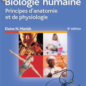 Biologie humaine (8e édition - Manuel). Principes d'anatomie et de physiologie