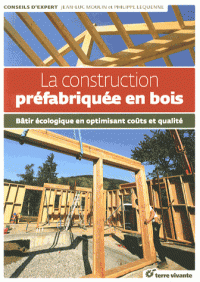 La construction préfabriquée en bois - Bâtir écologique en optimisant coûts et qualité