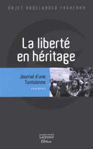La liberté en héritage - Journal d'une Tunisienne