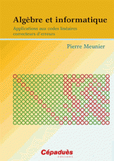 Algebre et informatique - Applications aux codes lineaires correcteurs d'erreurs