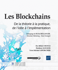 Les Blockchains - De la théorie à la pratique, de l'idée à l'implémentation