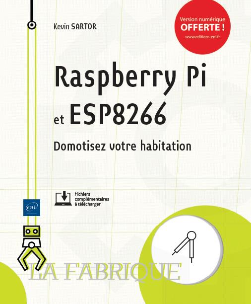Raspberry Pi et ESP8266 ; domotisez votre habitation
