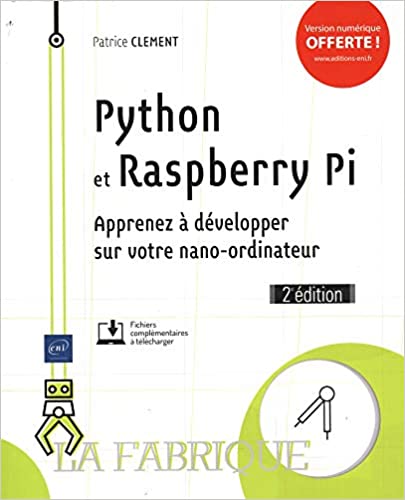Python et Raspberry Pi ; apprenez à développer sur votre nano-ordinateur (2e édition)