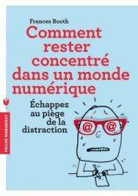 Comment rester concentré dans un monde numérique
