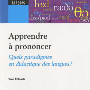 Apprendre à prononcer - Quels paradigmes en didactique des langues ?