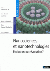 Nanosciences et nanotechnologies - Evolution ou révolution ?