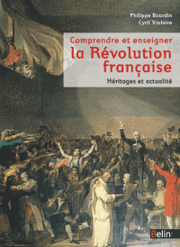 Comprendre et enseigner la Révolution française - Actualité et héritages