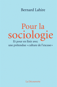 Pour la sociologie - Et pour en finir avec une prétendue "culture de l'excuse"