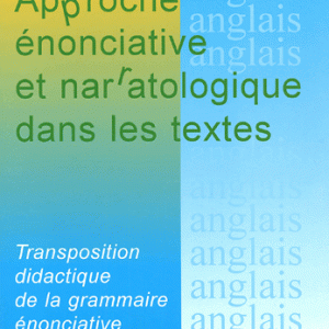 Approche énonciative et narratologique dans les textes - Transposition didactique de la grammaire énonciative