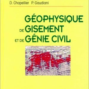 Géophysique de gisement et de génie civil