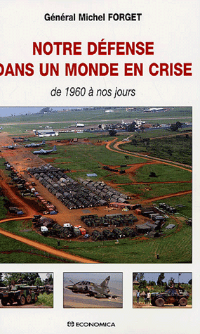 Notre défense dans un monde en crise - De 1960 à nos jours