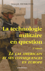 La technologie militaire en question - Le cas americain et ses consequences en Europe 2e edition