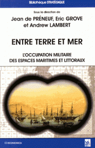 Entre terre et mer - L'occupation militaire des espaces maritimes et littoraux en Europe de l'époque moderne à nos jours