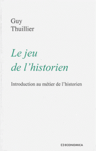 Le jeu de l'historien - Introduction au métier de l'historien