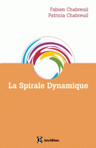 La spirale dynamique - Comprendre comment les hommes s'organisent et pourquoi ils changent (Broché) 3e édition
