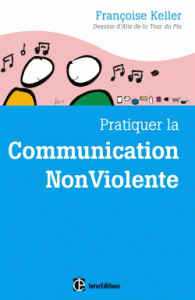 Pratiquer la Communication NonViolente - Passeport pour un monde où l'on ose se parler en sachant comment le dire (Broché) 2e édition