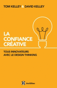 La confiance créative - Tous innovateurs avec le design thinking