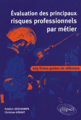 Evaluation des principaux risques professionnels par metier - 105 fiches-guides de reference