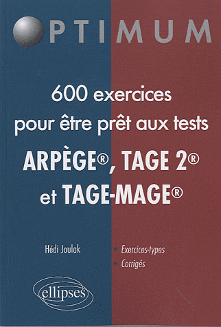 600 exercices pour être prêt aux tests ARPEGE, TAGE 2 et TAGE-MAGE