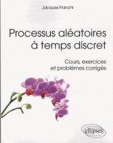 Processus aléatoires à temps discret - Cours, exercices et problèmes corrigés