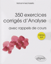 350 exercices corriges d'analyse pour Sup - Avec rappels de cours