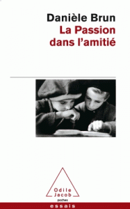 La Passion dans l'amitié (Broché)