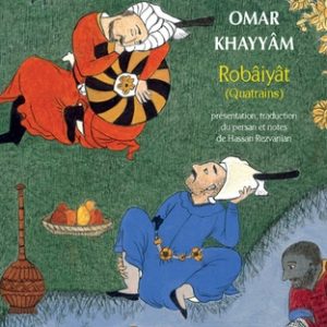 Robâiyât ( quatrains)