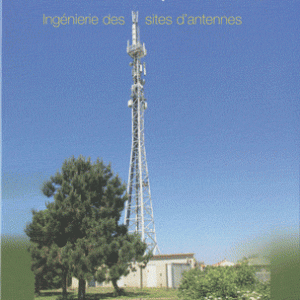 Les antennes dans les réseaux de téléphonie mobile - Ingénierie des sites d'antennes