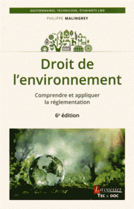 Droit de l'environnement - Comprendre et appliquer la réglementation (Broché) 6e édition