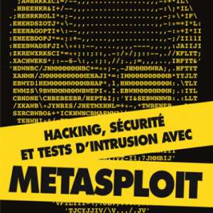 Hacking, sécurité et tests d'intrusion avec Metasploit