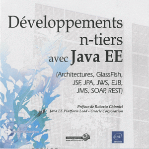 Développements n-tiers avec Java EE (Architectures, GlassFish, JSF, JPA, JWS, EJB, JMS, SOAP, REST)