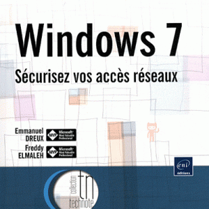 Windows 7 - Sécurisez vos accès réseaux