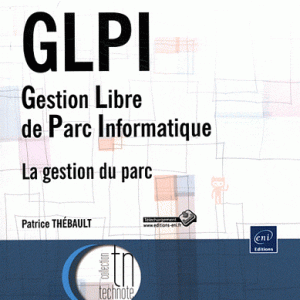 GLPI Gestion Libre de Parc Informatique - La gestion du parc