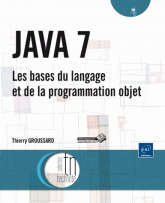 Java 7 - Les bases du langage et de la programmation objet