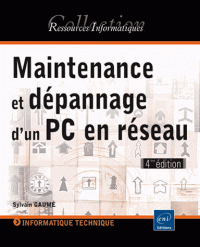 Maintenance et dépannage d'un PC en réseau (Broché) 4e édition