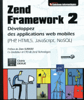 Zend Framework 2 - Developpez des applications web mobiles (PHP, HTML5, JavaScript, NoSQL)