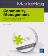 Community Management - Outils, methodes et strategies pour le marketing social