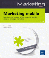 Marketing mobile - Les cles pour integrer efficacement le mobile dans sa strategie marketing