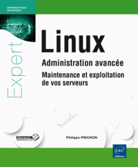 Linux Administration avancée - Maintenance et exploitation de vos serveurs